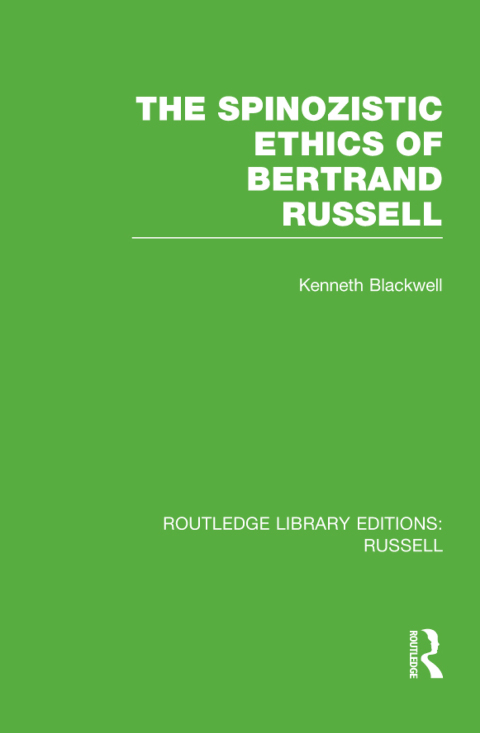 Cover image for book The Spinozistic Ethics of Bertrand Russell