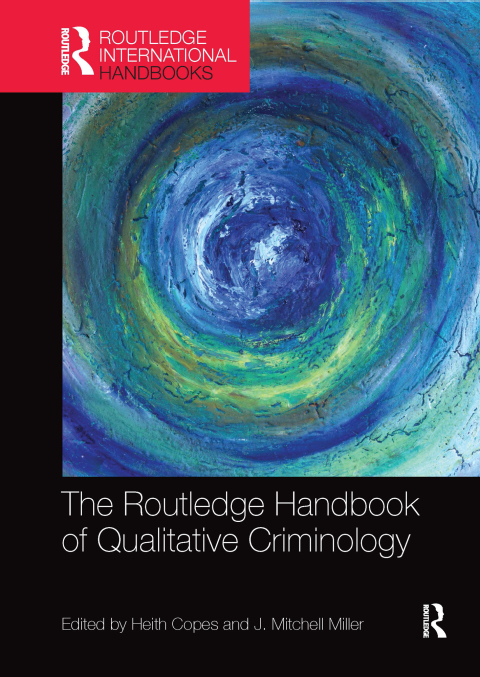 Cover image for book The Routledge Handbook of Qualitative Criminology