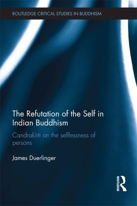 Cover image for book The Refutation of the Self in Indian Buddhism