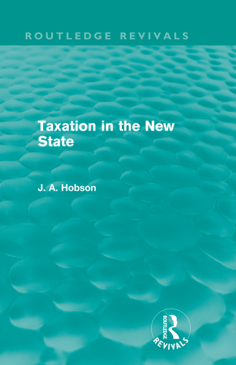 Cover image for book Taxation in the New State (Routledge Revivals)