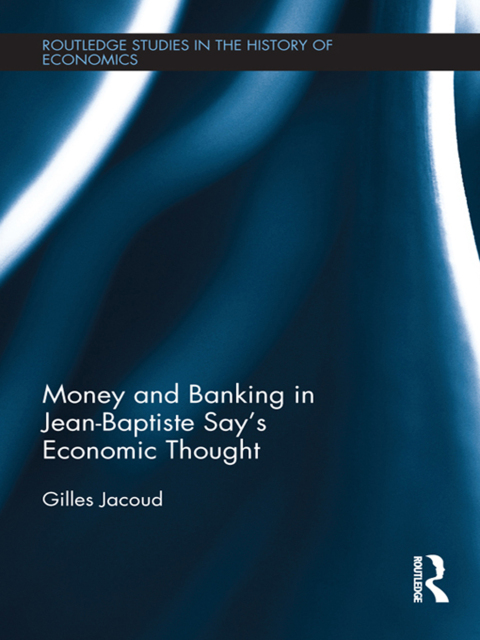 Cover image for book Money and Banking in Jean-Baptiste Say's Economic Thought