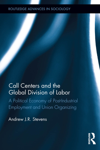 Call Centers and the Global Division of Labor