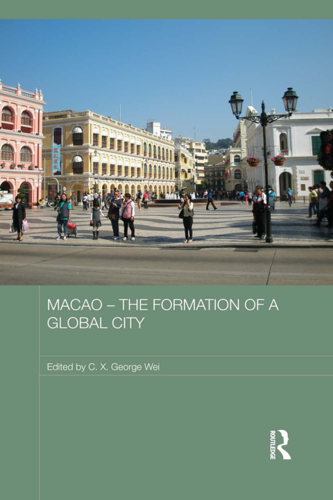 Macao - The Formation of a Global City 