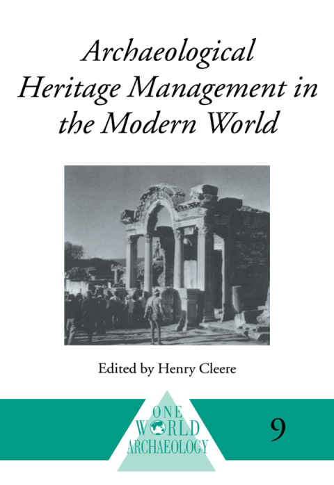 Cover image for book Archaeological Heritage Management in the Modern World
