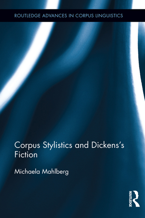Cover image for book Corpus Stylistics and Dickens's Fiction