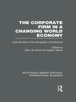 The Corporate Firm in a Changing World Economy (RLE International Business)