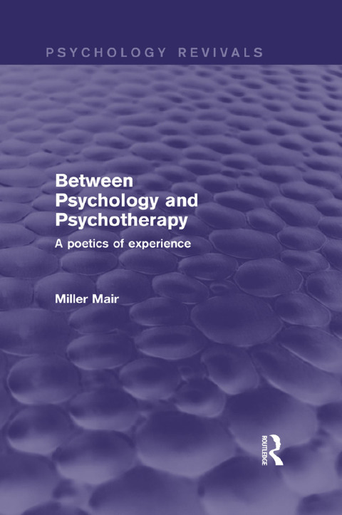 Cover image for book Between Psychology and Psychotherapy (Psychology Revivals)