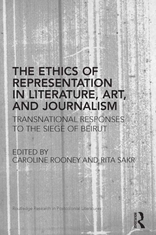 The Ethics of Representation in Literature, Art, and Journalism