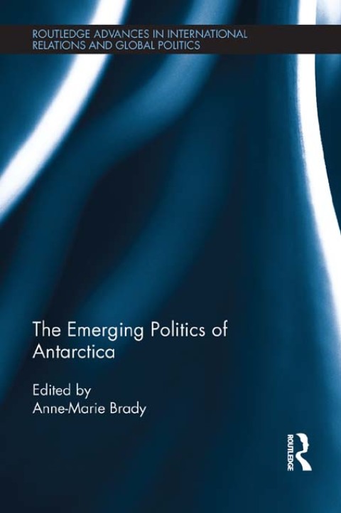 Cover image for book The Emerging Politics of Antarctica