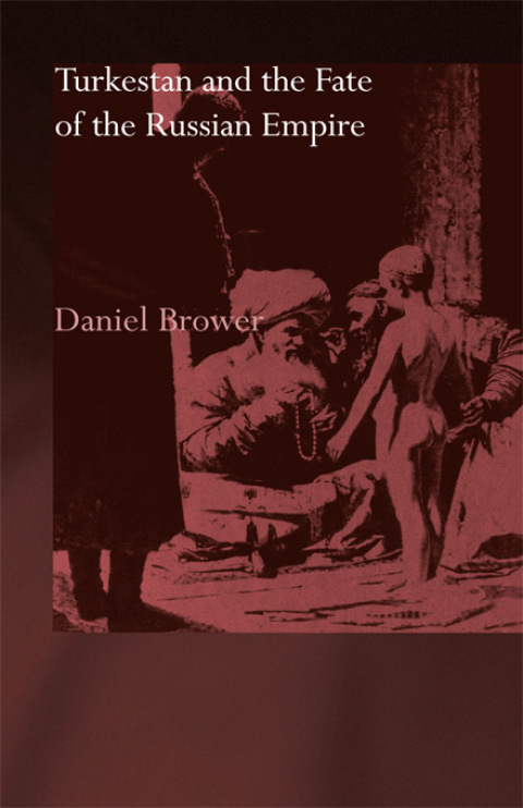 Cover image for book Turkestan and the Fate of the Russian Empire