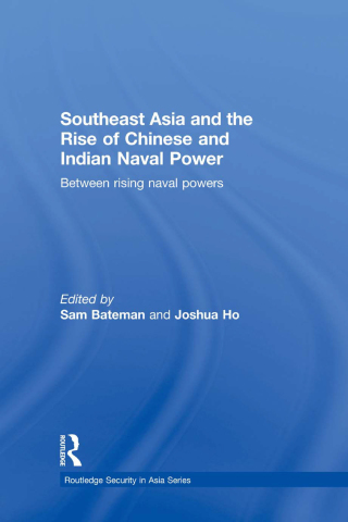 Southeast Asia and the Rise of Chinese and Indian Naval Power