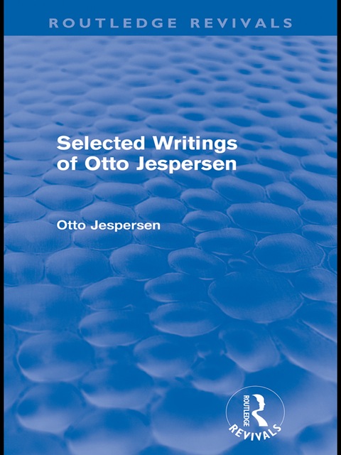 Cover image for book Selected Writings of Otto Jespersen (Routledge Revivals)