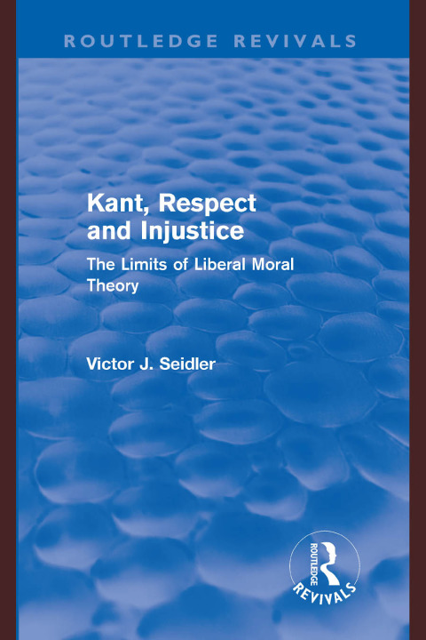 Cover image for book Kant, Respect and Injustice (Routledge Revivals)