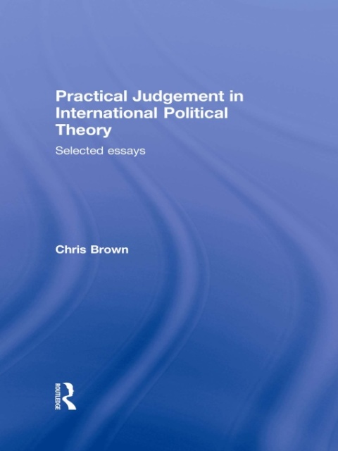 Cover image for book Practical Judgement in International Political Theory