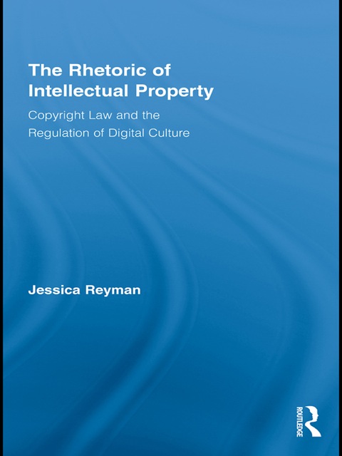 Cover image for book The Rhetoric of Intellectual Property