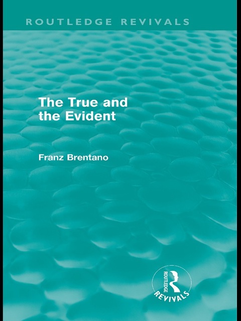 The True and the Evident (Routledge Revivals) 