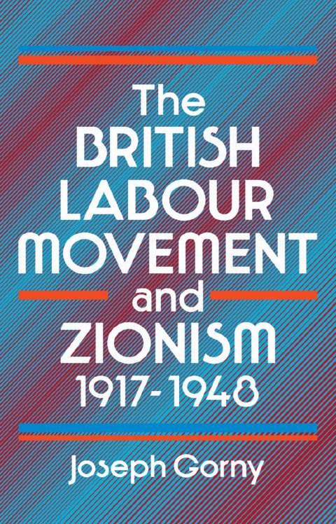 Cover image for book The British Labour Movement and Zionism, 1917-1948