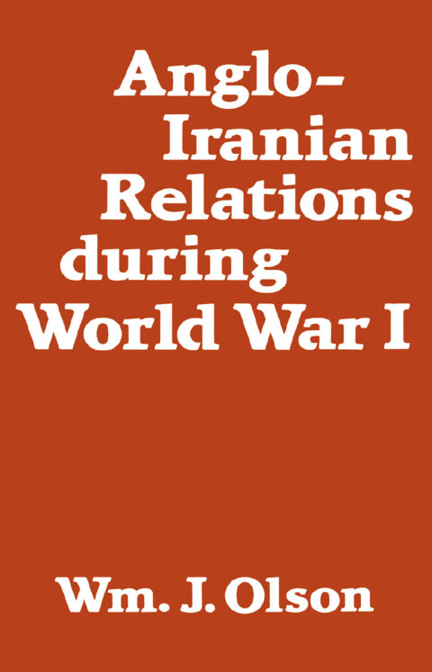 Cover image for book Anglo-Iranian Relations During World War I