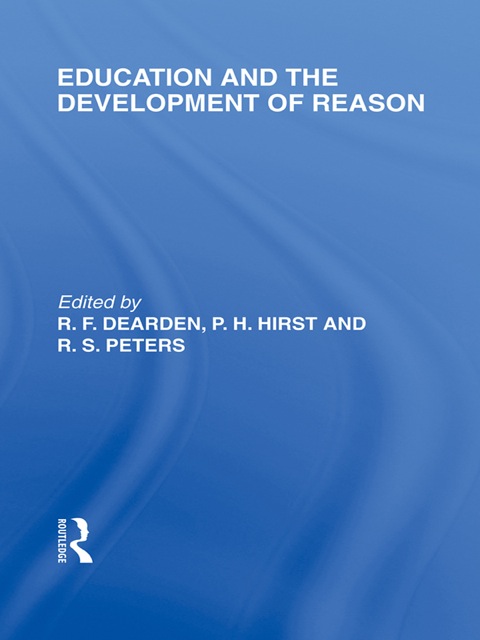 Cover image for book Education and the Development of Reason (International Library of the Philosophy of Education Volume 8)