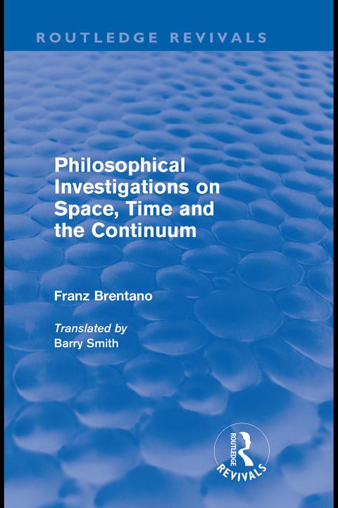 Cover image for book Philosophical Investigations on Time, Space and the Continuum (Routledge Revivals)