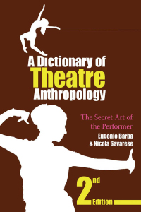 Titelbild: A Dictionary of Theatre Anthropology 2nd edition 9781138472983