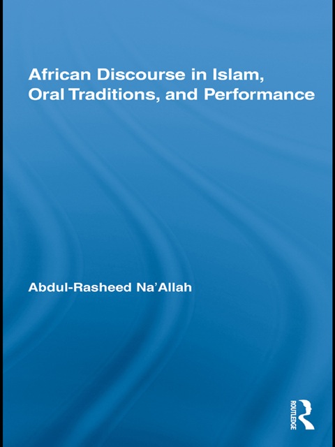 African Discourse in Islam, Oral Traditions, and Performance 