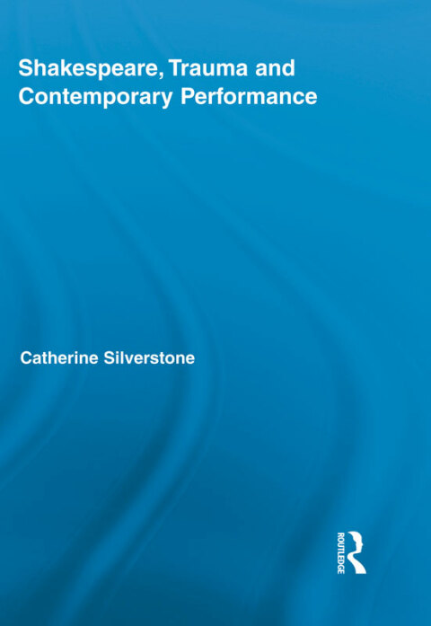 Cover image for book Shakespeare, Trauma and Contemporary Performance