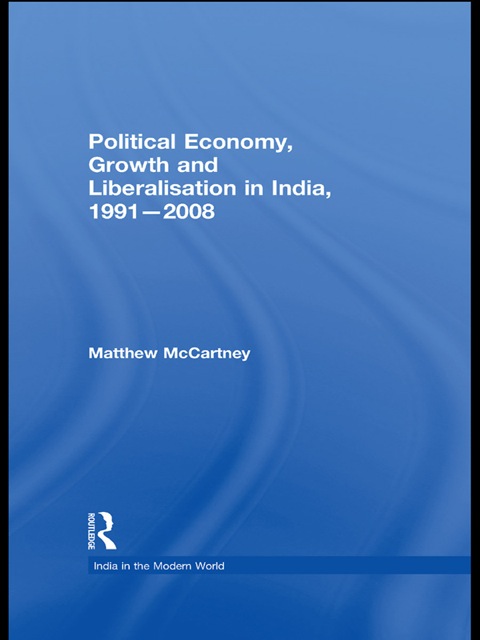Cover image for book Political Economy, Growth and Liberalisation in India, 1991-2008