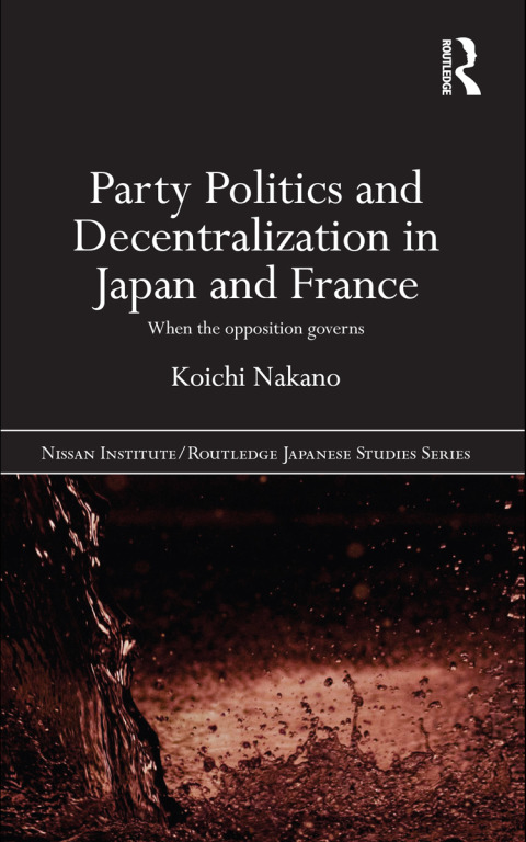 Cover image for book Party Politics and Decentralization in Japan and France