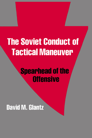 The Soviet Conduct of Tactical Maneuver