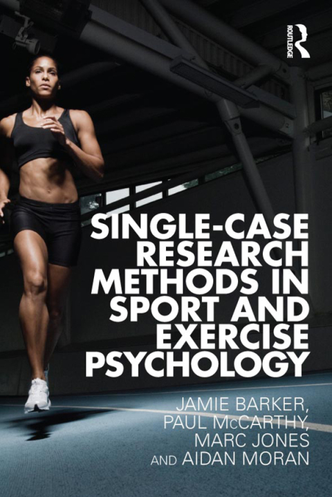 Single-Case Research Methods in Sport and Exercise Psychology 