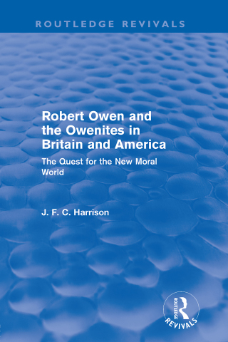 Robert Owen and the Owenites in Britain and America (Routledge Revivals)