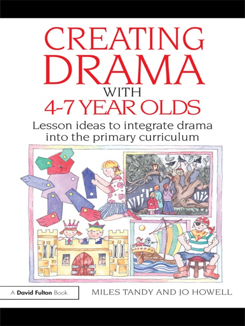 Creating Drama with 4-7 Year Olds 