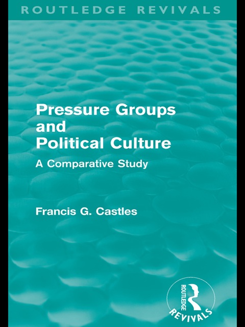 Cover image for book Pressure Groups and Political Culture (Routledge Revivals)