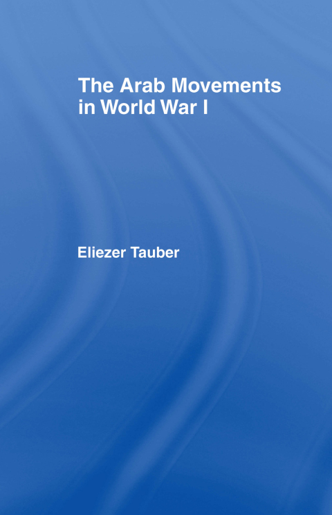 Cover image for book The Arab Movements in World War I