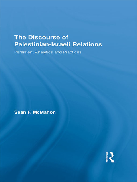 Cover image for book The Discourse of Palestinian-Israeli Relations