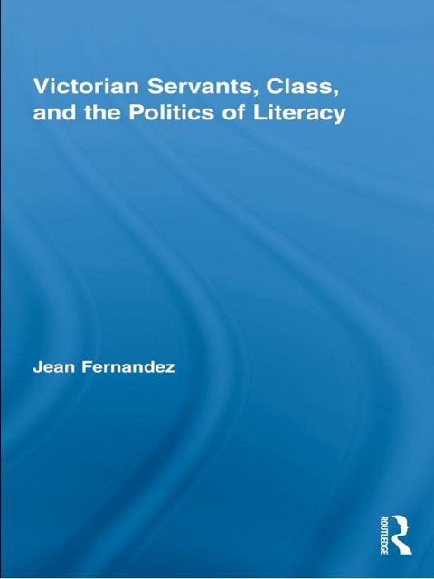 Cover image for book Victorian Servants, Class, and the Politics of Literacy