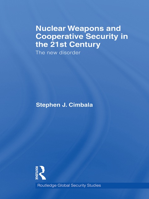 Cover image for book Nuclear Weapons and Cooperative Security in the 21st Century
