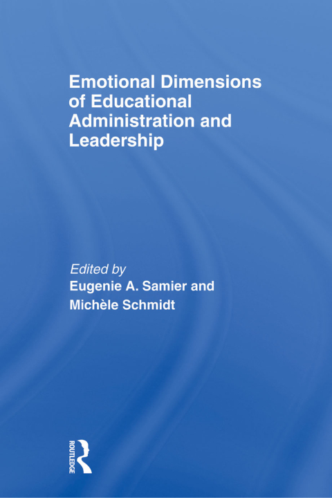 Cover image for book Emotional Dimensions of Educational Administration and Leadership