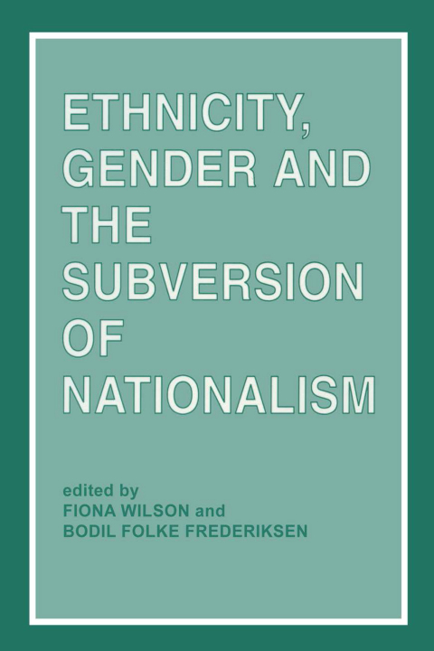 Cover image for book Ethnicity, Gender and the Subversion of Nationalism