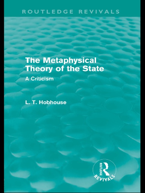 Cover image for book The Metaphysical Theory of the State (Routledge Revivals)