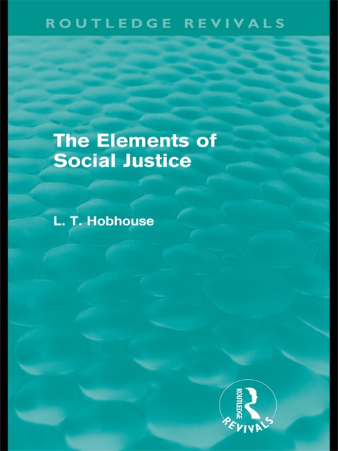 Cover image for book The Elements of Social Justice (Routledge Revivals)
