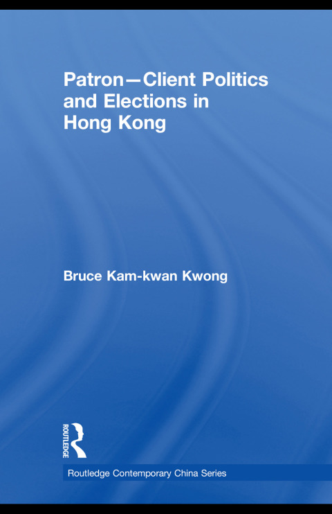 Cover image for book Patron-Client Politics and Elections in Hong Kong