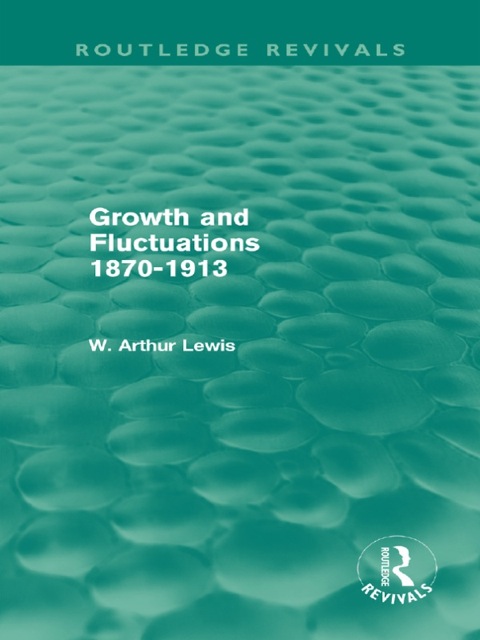 Cover image for book Growth and Fluctuations 1870-1913 (Routledge Revivals)