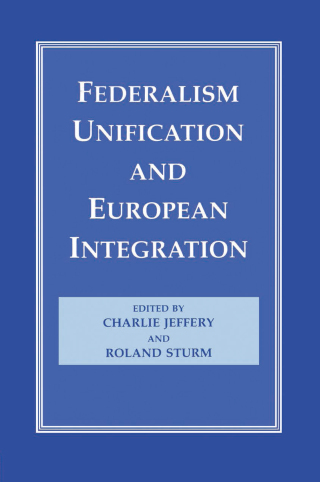 Federalism, Unification and European Integration