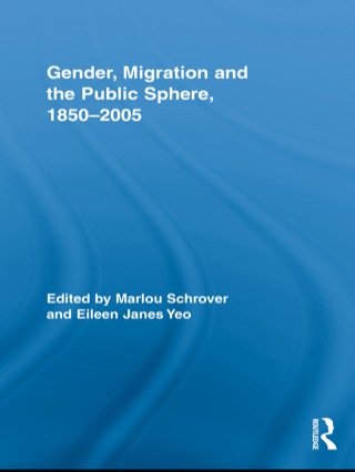 Gender, Migration, and the Public Sphere, 1850-2005