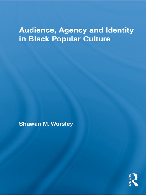 Cover image for book Audience, Agency and Identity in Black Popular Culture