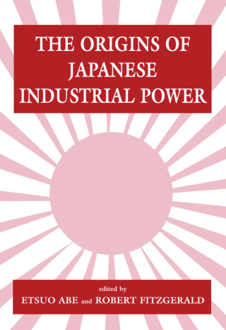 The Origins of Japanese Industrial Power