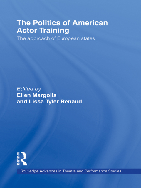 Cover image for book The Politics of American Actor Training