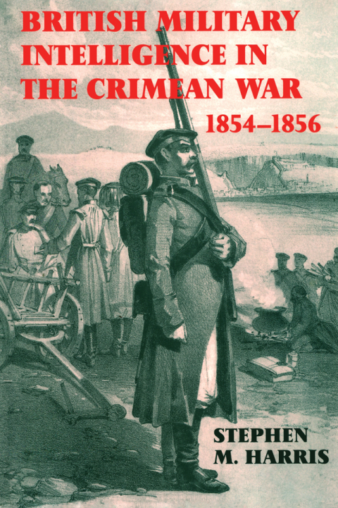 British Military Intelligence in the Crimean War, 1854-1856 